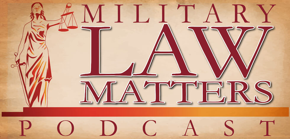 Military Law Matters Podcast