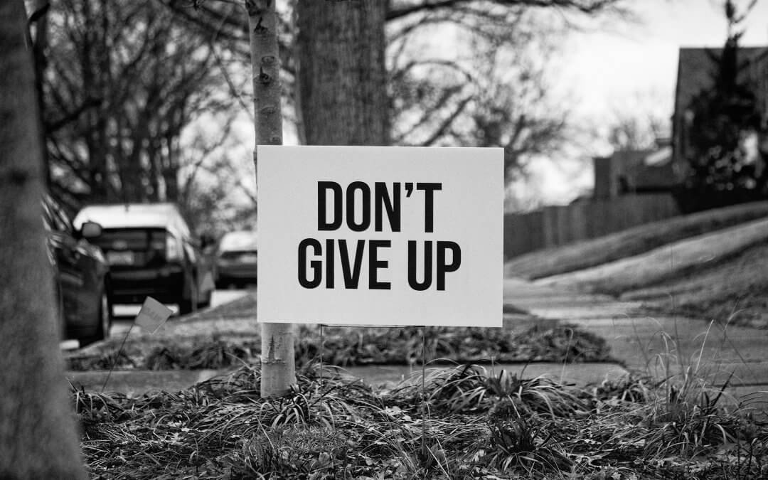 Never Ever Give Up—there is always Hope